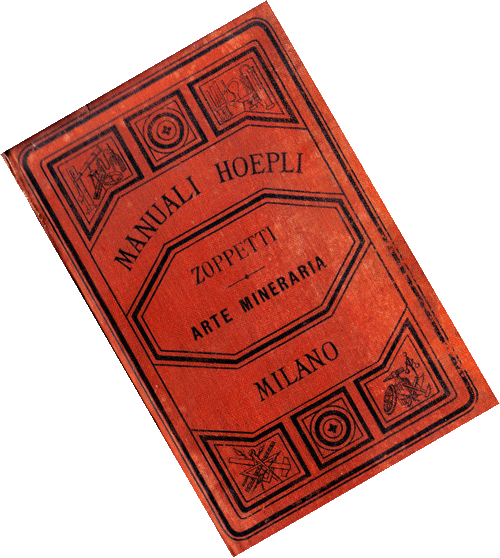 Manuale di arte mineraria; ing. Zoppetti; Hopeli; 1881
